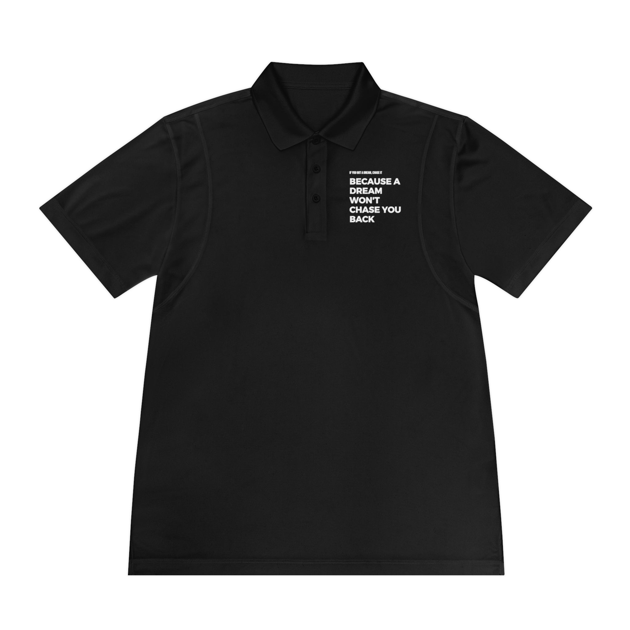 If You Got a Dream | Men&#39;s Sport Polo Shirt