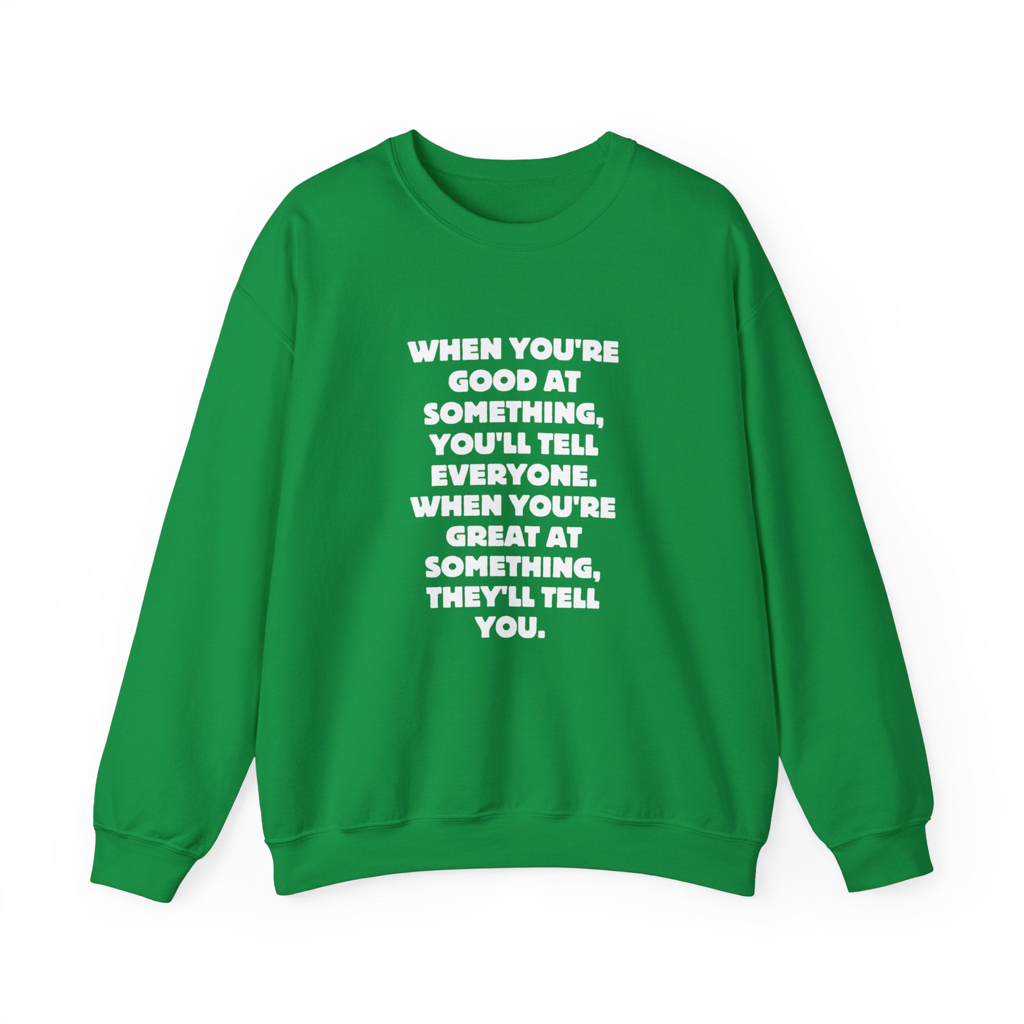When You&#39;re Good | Unisex Heavy Blend™ Crewneck Sweatshirt